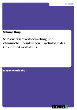 Selbstwirksamkeitserwartung und chronische Erkankungen. Psychologie des Gesundheitsverhaltens