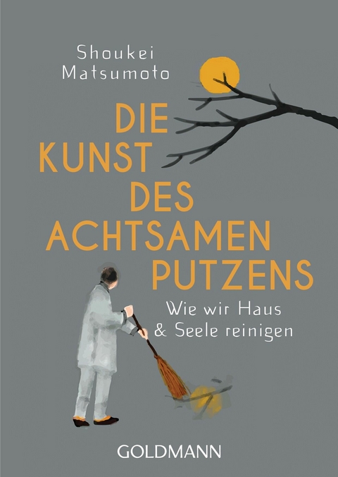 Die Kunst des achtsamen Putzens - Shoukei Matsumoto