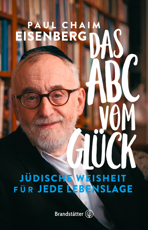 Das ABC vom Gl&uuml;ck - Paul Chaim Eisenberg