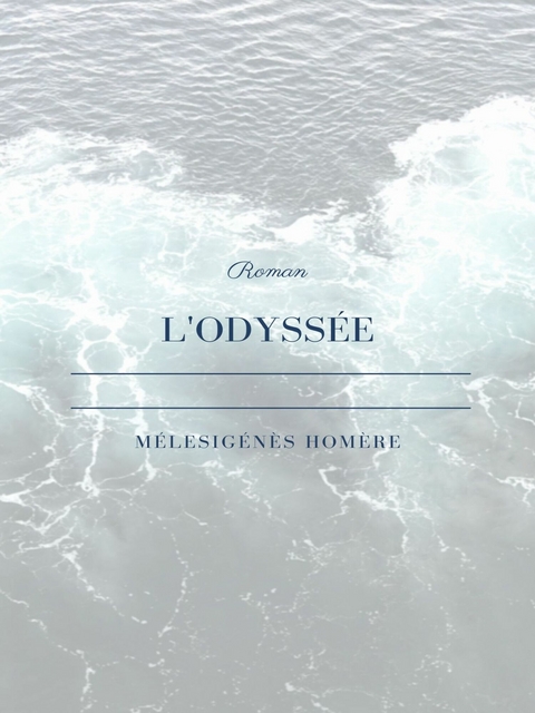 L'Odyss&eacute;e - M&eacute;lesig&eacute;n&egrave;s Hom&egrave;re