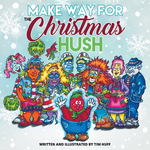 Make Way for the Christmas Hush - Tim J Huff