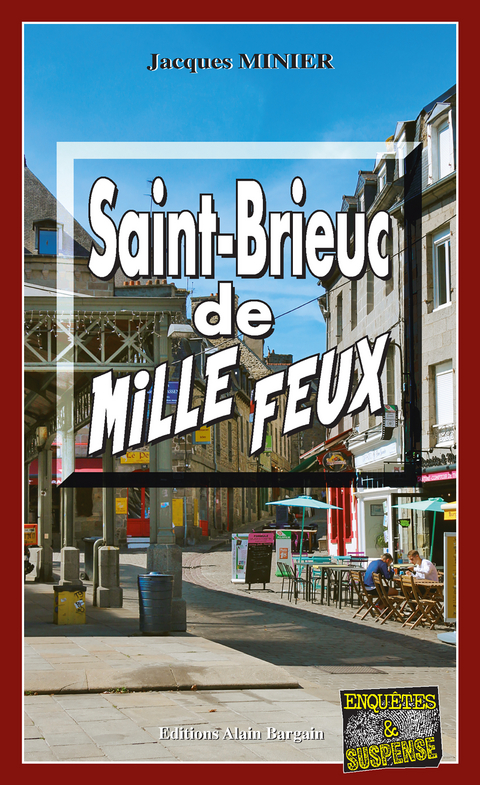 Saint-Brieuc de mille feux - Jacques Minier