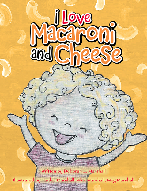 I Love Macaroni and Cheese - Deborah L. Marshall