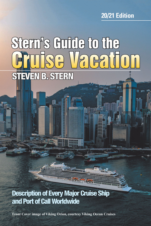 Stern&rsquo;s Guide to the Cruise Vacation: 20/21 Edition - Steven B. Stern