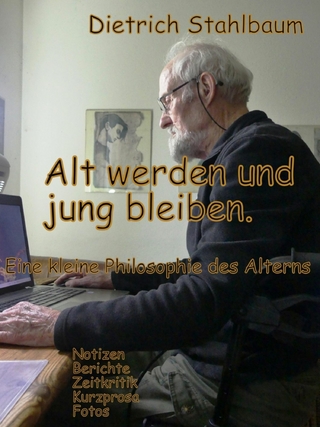 Alt werden und jung bleiben