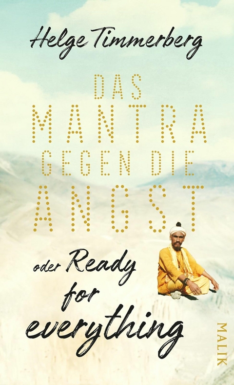Das Mantra gegen die Angst oder Ready for everything -  Helge Timmerberg