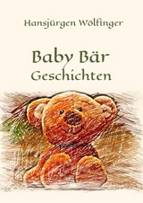 Baby B&auml;r Geschichten - Hansj&uuml;rgen W&ouml;lfinger
