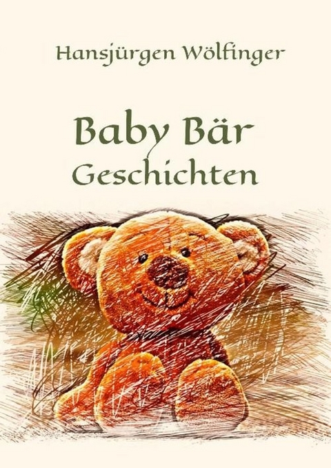 Baby B&auml;r Geschichten - Hansj&uuml;rgen W&ouml;lfinger