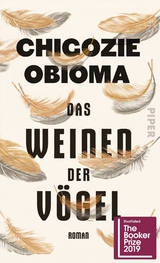 Das Weinen der V&ouml;gel -  Chigozie Obioma