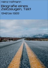 Biografie eines Zeitzeugen, Teil1 - Heinz Hofmann