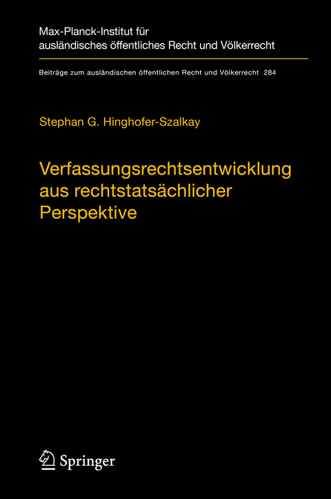 Verfassungsrechtsentwicklung aus rechtstats&auml;chlicher Perspektive - Stephan G. Hinghofer-Szalkay
