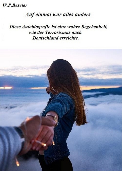 Auf einmal war alles anders -  W.P. Beseler