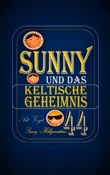 Sunny und das keltische Geheimnis - Pit Vogt
