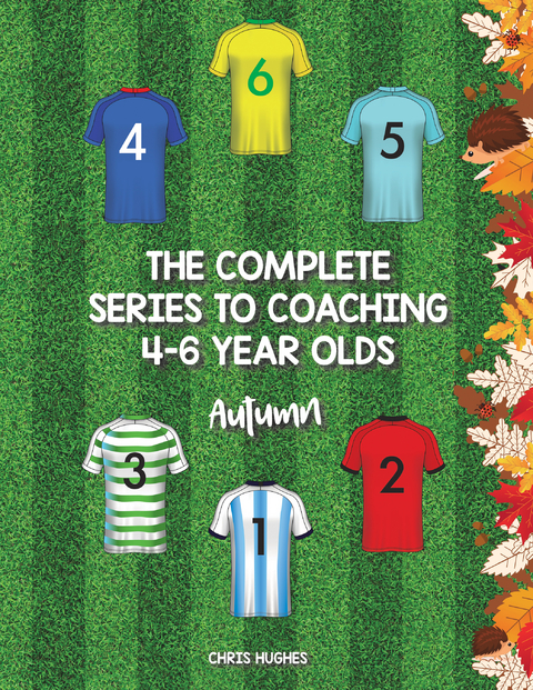 The Complete Series to Coaching 4-6 Year Olds - Chris Hughes