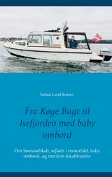 Fra K&oslash;ge Bugt til Isefjorden med baby ombord - Stefan Lund Jensen