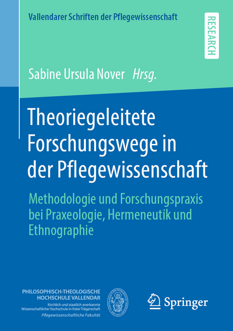 Theoriegeleitete Forschungswege in der Pflegewissenschaft - 