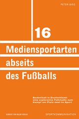 Mediensportarten abseits des Fu&szlig;balls -  Peter Bieg
