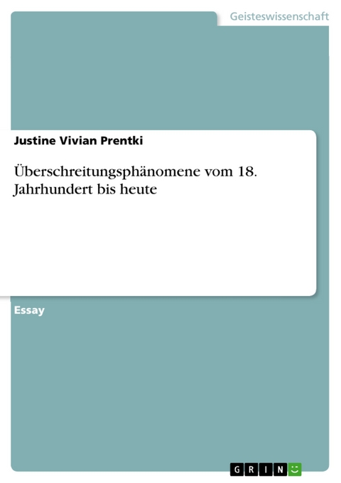 &Uuml;berschreitungsph&auml;nomene vom 18. Jahrhundert bis heute - Justine Vivian Prentki