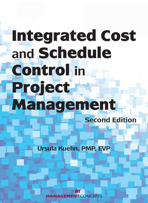 Integrated Cost and Schedule Control in Project Management - Ursula Kuehn