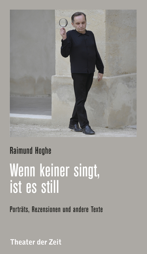 Wenn keiner singt, ist es still - Raimund Hoghe