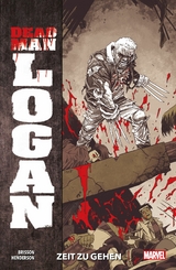 Dead Man Logan 1 - Zeit zu gehen -  Ed Brisson