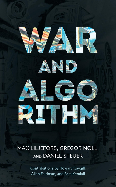War and Algorithm -  Max Liljefors,  Gregor Noll,  Daniel Steuer