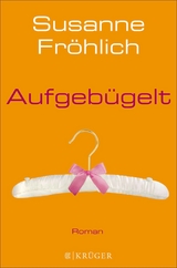 Aufgeb&uuml;gelt - Susanne Fr&ouml;hlich