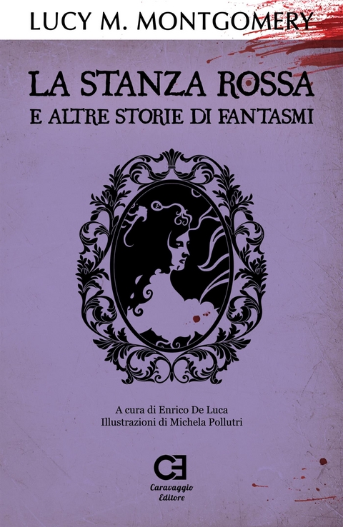 La Stanza Rossa e altre storie di fantasmi - Enrico De Luca, Lucy Maud Montgomery