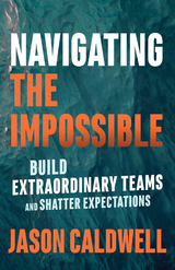 Navigating the Impossible - Jason Caldwell