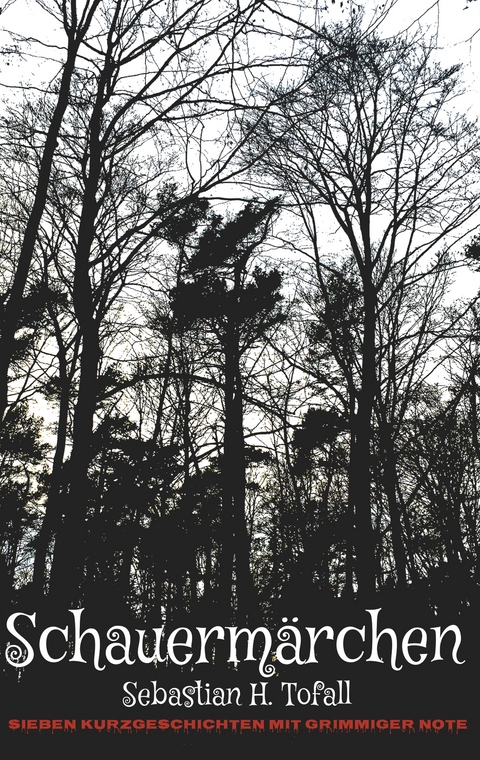 Schauerm&auml;rchen - Sebastian H. Tofall