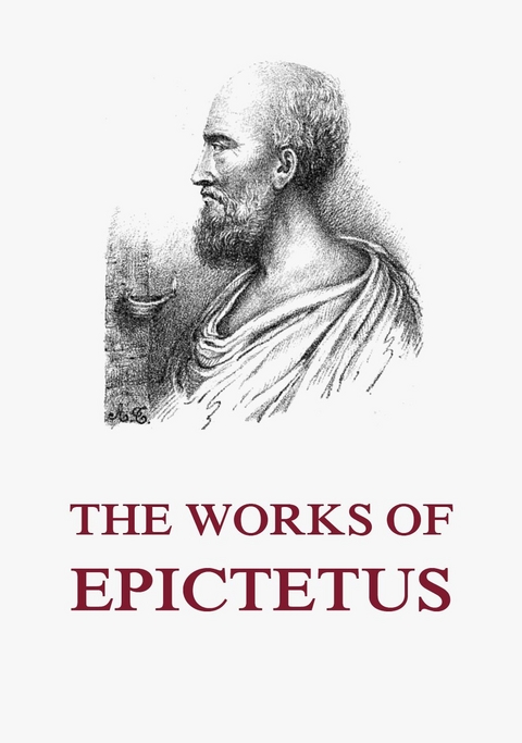 The Works of Epictetus -  Epictetus
