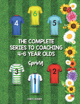 The Complete Series to Coaching 4-6 Year Olds - Chris Hughes