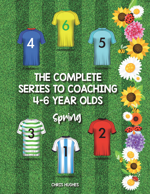 The Complete Series to Coaching 4-6 Year Olds - Chris Hughes