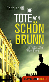 Die Tote von Sch&ouml;nbrunn - Edith Kneifl