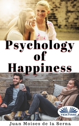 Psychology Of Happiness -  Juan Moises de la Serna