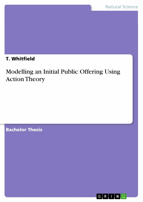 Modelling an Initial Public Offering Using Action Theory -  T. Whitfield