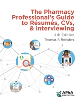 The Pharmacy Professional's Guide to Resumes, CVs, & Interviewing - Thomas Reinders  P.