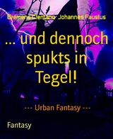 ... und dennoch spukts in Tegel! - Bremens Clentano Johannes Faustus
