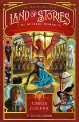 Land of Stories: Das magische Land - Eine d&uuml;stere Warnung - Chris Colfer