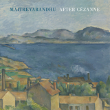 After C&eacute;zanne -  Maitreyabandhu