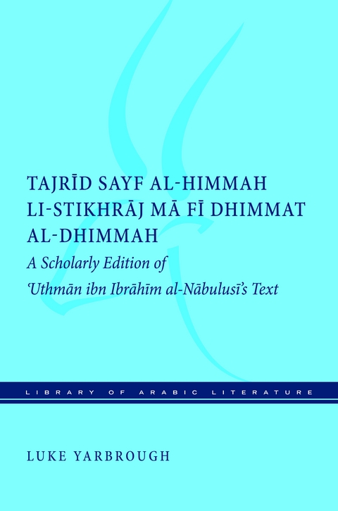 Tajrid Sayf Al-himmah Li-stikhraj Ma Fi Dhimmat Al-dhimmah -  Luke Yarbrough