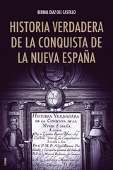 Historia verdadera de la conquista de la Nueva Espa&ntilde;a - Bernal D&iacute;az del Castillo