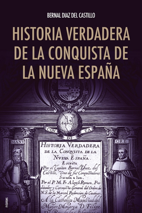 Historia verdadera de la conquista de la Nueva Espa&ntilde;a - Bernal D&iacute;az del Castillo
