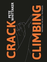 Crack Climbing - Mastering the skills & techniques -  Pete Whittaker