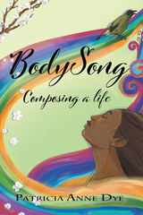 Bodysong - Patricia Anne Dye