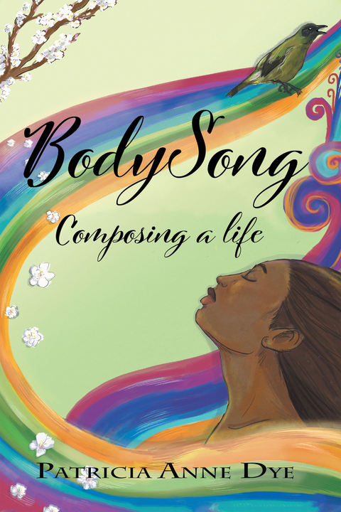 Bodysong - Patricia Anne Dye