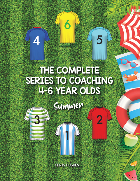 The Complete Series to Coaching 4-6 Year Olds - Chris Hughes