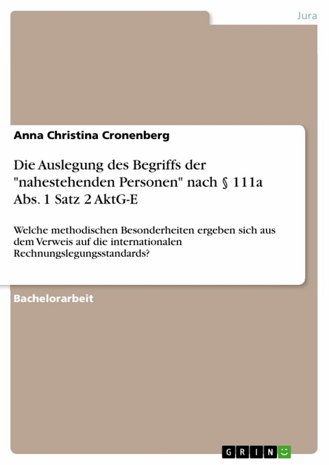 Die Auslegung des Begriffs der "nahestehenden Personen" nach &sect; 111a Abs. 1 Satz 2 AktG-E - Anna Christina Cronenberg