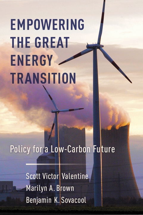 Empowering the Great Energy Transition - Scott Valentine, Benjamin Sovacool, Marilyn Brown
