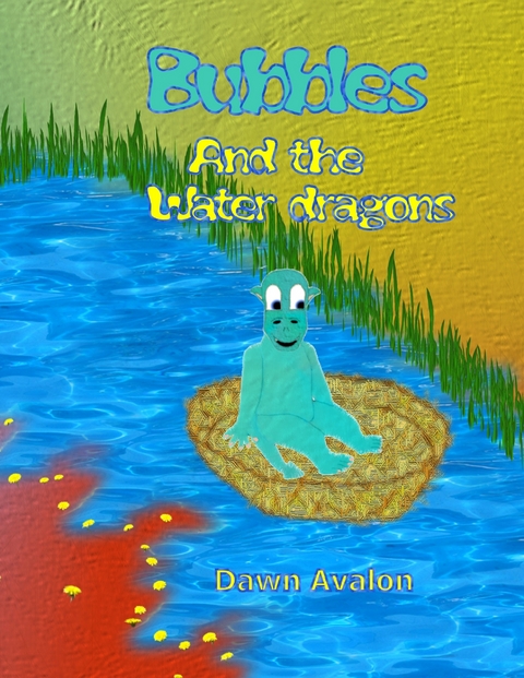 Bubbles and the Water dragons -  Avalon Dawn Avalon